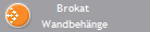 Brokat 
Wandbehnge