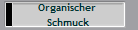 Organischer 
Schmuck