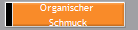 Organischer 
Schmuck