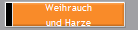 Weihrauch
und Harze