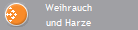 Weihrauch
und Harze